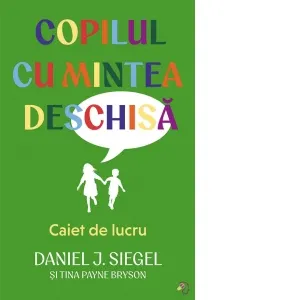 Copilul cu mintea deschisa. Caiet de lucru