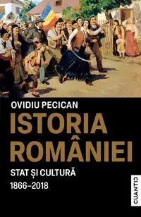 Istoria României – Stat și cultură (1866-2018) - Paperback brosat - Ovidiu Pecican
