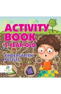 Activity Book 5 Year Old - Kindergarten Puzzles