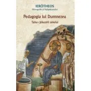 Pedagogia lui Dumnezeu. Taina calauzirii omului