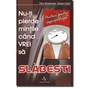 Nu-Ti Pierde Mintile Cand Vrei sa Slabesti