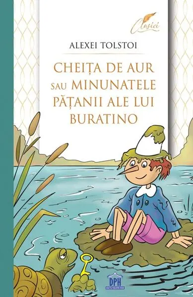 Cheița de aur sau minunatele pățanii ale lui Buratino - Paperback brosat - Alexei Tolstoi