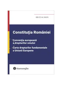 Constituția României, Convenția europeană a drepturilor omului, Carta drepturilor fundamentale a Uniunii Europene - Paperback brosat - ***