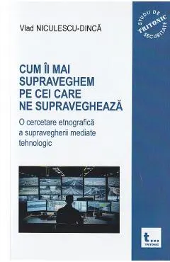 Cum ii mai supraveghem pe cei care ne supravegheaza