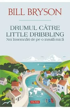 eBook Drumul catre Little Dribbling. Noi insemnari de pe o insula mica