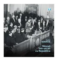 Născut într-un an cu Republica - Paperback - Ioana Ieronim