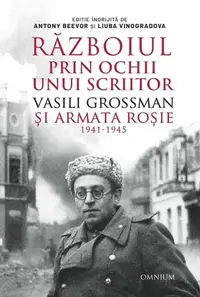Războiul prin ochii unui scriitor - Paperback brosat - Antony Beevor, Liuba Vinogradova