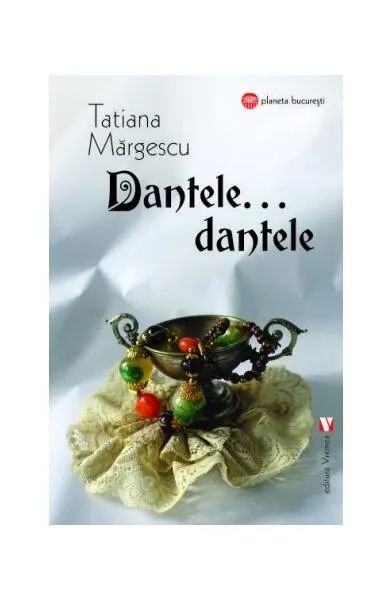 Dantele, dantele… - Paperback brosat - Tatiana Mărgescu