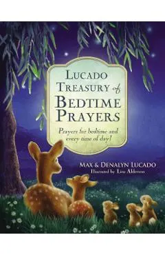 Lucado Treasury of Bedtime Prayers: Prayers for Bedtime and Every Time of Day!