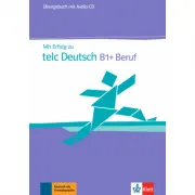 Mit Erfolg zu telc Deutsch B1 + Beruf. Übungsbuch + Audio-CD
