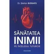 Sanatatea inimii pe intelesul tuturor
