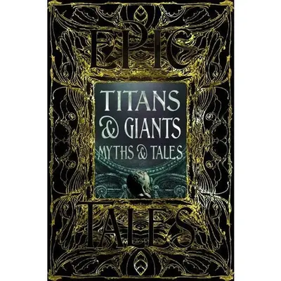 Titans & Giants: Myths & Tales (Gothic Fantasy Series)