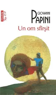 Un om sfîrşit (Top 10+) - Paperback brosat - Giovanni Papini
