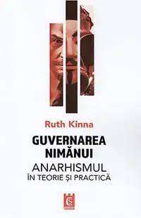 Guvernarea nimanui. Anarhismul in teorie si practica