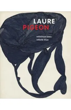 Laure Pigeon: Infiniment Bleu, Infinite Blue