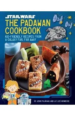 Star Wars: The Padawan Cookbook: Kid-Friendly Recipes from a Galaxy Far, Far Away