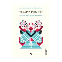 Terapia prin joc. 20 de factori cheie ai schimbării - Paperback brosat - Charles E. Schaefer, Athena A. Drewes