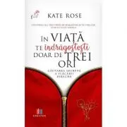 In viata te indragostesti doar de trei ori