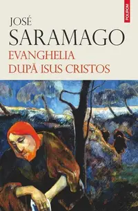 Evanghelia după Isus Cristos - Paperback brosat - José Saramago