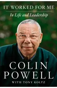 It Worked for Me: In Life and Leadership