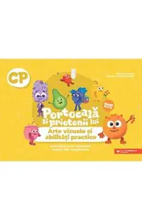 Portocala si prietenii lui. Arte vizuale - Clasa pregatitoare