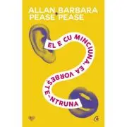 El e cu minciuna, ea vorbeste-ntruna
