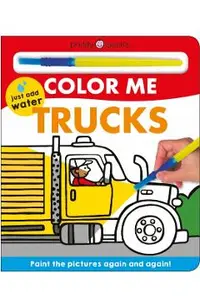 Color Me: Trucks: Paint the Pictures Again and Again!