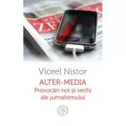 Alter-media. Provocari noi si vechi ale jurnalismului