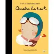Amelia Earhart. Volumul 31. Copii cu visuri indraznete
