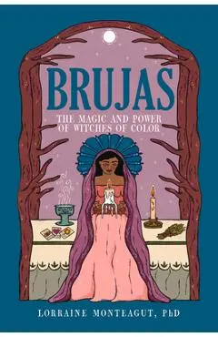 Brujas: The Magic and Power of Witches of Color