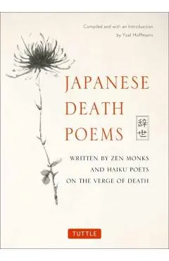 Japanese Death Poems: Written by Zen Monks and Haiku Poets on the Verge of Death