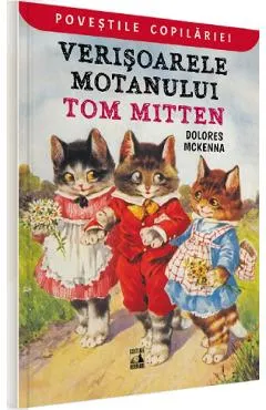 Verisoarele motanului Tom Mitten. Distractii pisicesti