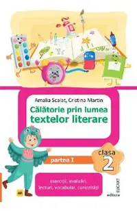 Calatorie prin lumea textelor literare - Clasa 2 Partea 1 (Varianta AR)