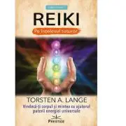 REIKI - Pe intelesul tuturor