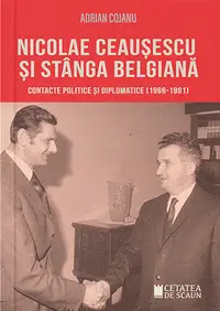 Nicolae Ceausescu si stanga belgiana. Contacte politice si diplomatice (1966-1981)