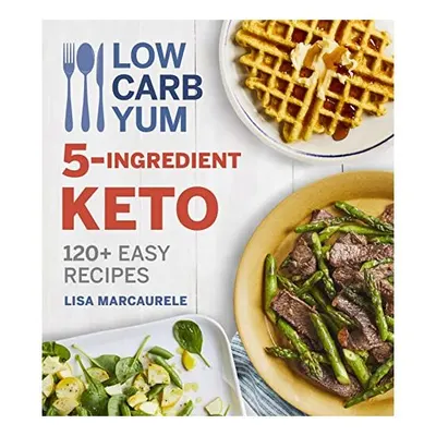 Low Carb Yum 5-Ingredient Keto