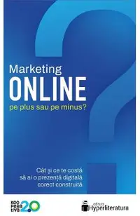 Marketing online: Pe plus sau pe minus?