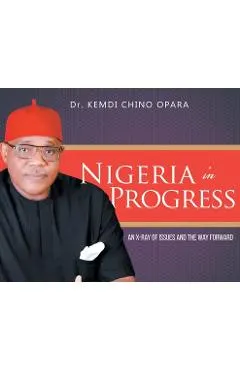 Nigeria in Progress: An X-ray of Issues and the Way Forward