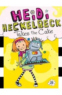 Heidi Heckelbeck Takes the Cake, Volume 28