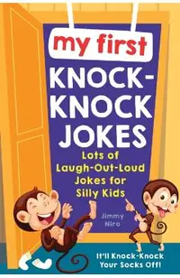 My First Knock-Knock Jokes: Lots of Laugh-Out-Loud Jokes for Silly Kids