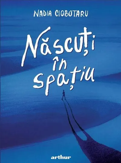 Născuți în spațiu - Hardcover - Nadia Ciobotaru