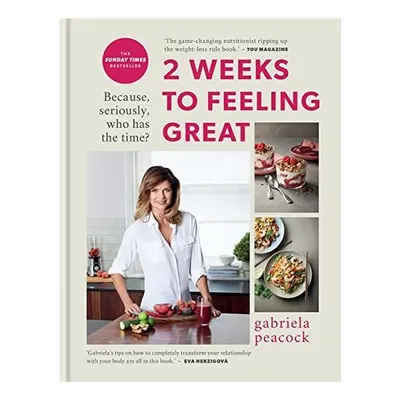 2 Weeks to Feeling Great, Gabriela Peacock