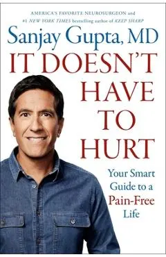 It Doesn't Have to Hurt: Your Smart Guide to a Pain-Free Life