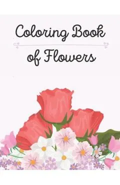 Coloring Book of Flowers: Coloring Book for Adults with Dementia (Activities for Seniors).