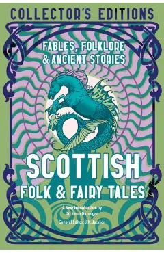 Scottish Folk & Fairy Tales: Ancient Wisdom, Fables & Folkore