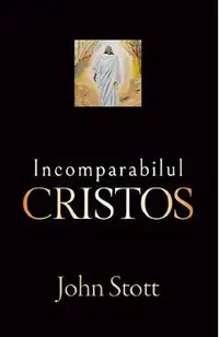 Incomparabilul Cristos