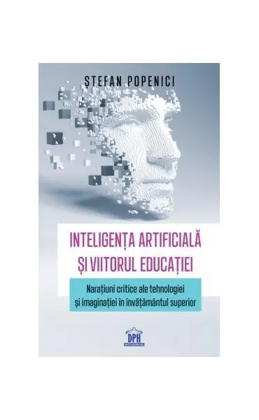 Inteligența artificială și viitorul educației - Paperback brosat - Ștefan Popenici