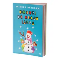 Jocuri de jucat Iarna, carte de Mirela Retegan