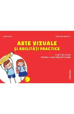 Arte vizuale si abilitati practice - Clasa pregatitoare - Caiet