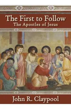 The First to Follow: The Apostles of Jesus
